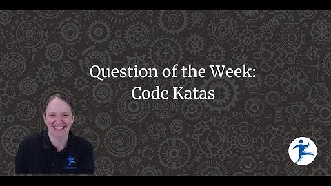 Question of the Week: Code Katas