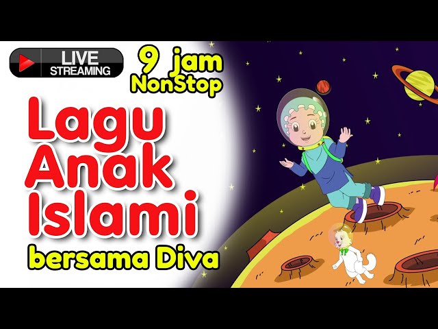 LAGU ANAK ISLAM bersama Diva | 9 jam Non Stop Live Stream class=