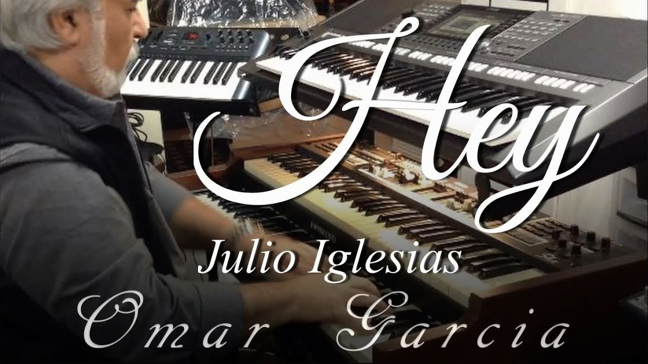 Hey (Julio Iglesias) HAMMOND SKX & YAMAHA PSR S970 - Omar Garcia