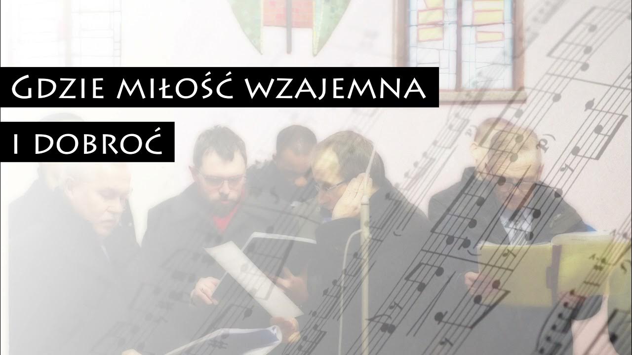 Gdzie Milosc Wzajemna I Dobroc Nuty "Gdzie miłość wzajemna i dobroć" - YouTube