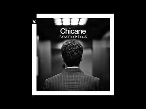 Chicane - Never Look Back