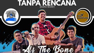 ALF THE BONE cover TANPA RENCANA ( KUNCI )