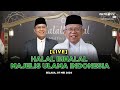 [LIVE] HALAL BIHALAL MAJELIS ULAMA INDONESIA