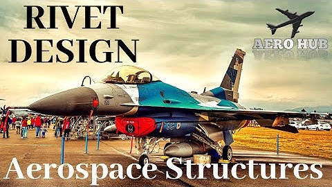 Failure Modes in Riveted Joints|| Rivet Design||UNWIN