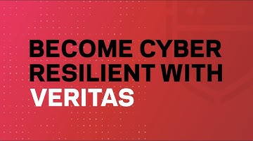 Become Cyber Resilient with Veritas