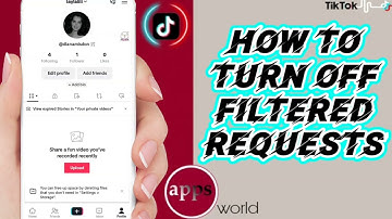 How To Turn Off Filtered Requests On TikTok App