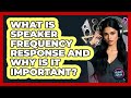 What Is Speaker Frequency Response And Why Is It Important? - Audio Gear Insider