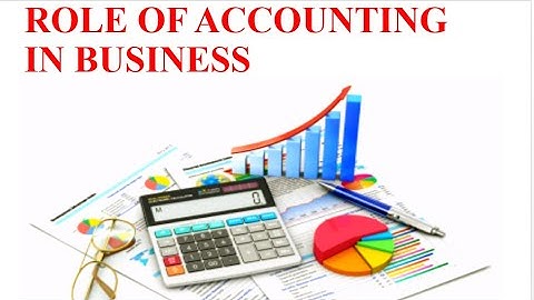 #3. ROLE OF ACCOUNTING IN BUSINESS  CLASS XI