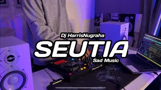 DJ SAD! SEUTIA - (Misbah Al Zizi x Dj HarrisNugraha New Remix 2022!!!