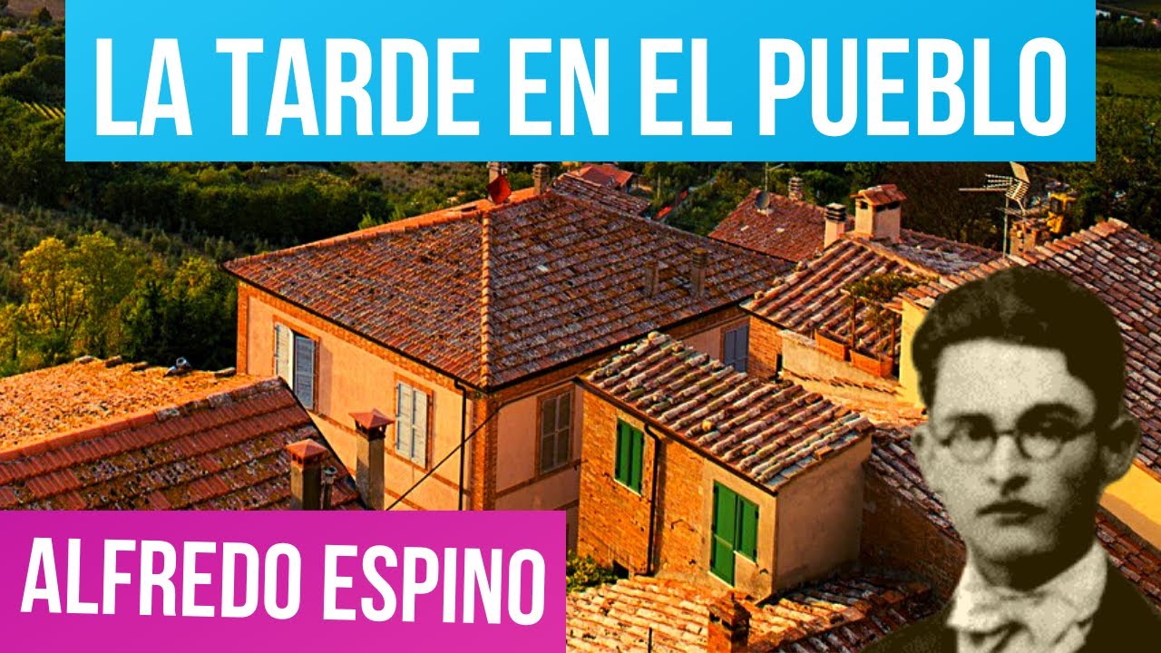 LA TARDE EN EL PUEBLO ALFREDO ESPINO 🌄🤗 | Jícaras Tristes Casucas 🔔 | Alfredo Espino Poemas, Zoe