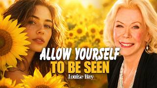 Louise Hay: Stop Making Yourself Small | It’s Time to Be Seen