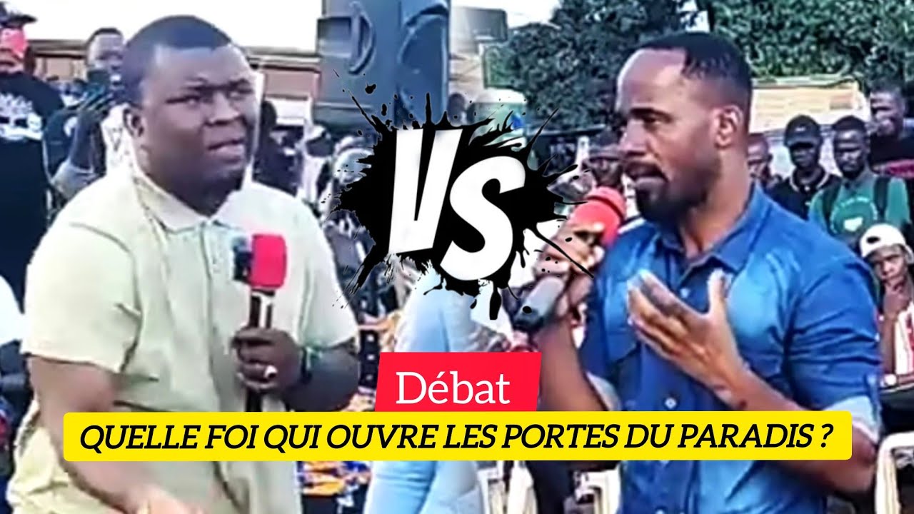 ⛔️ SUIVEZ LE DÉBAT QUELLE FOI QUI OUVRE LES PORTES DU PARADIS ? 