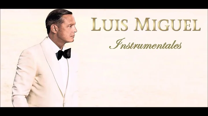 LUIS MIGUEL | INSTRUMENTALES Vol.01