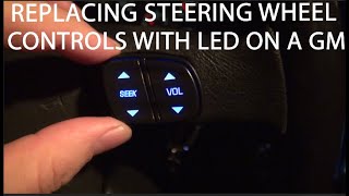 Replacing Steering Wheel Controls With LED On A GM Chevy Trailblazer.
