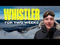 TWO WEEKS in Whistler, BC - Best Ski Resort in North America