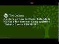 Lecture 4: How to Claim Refunds in Canada for Summer Camps/Airline Tickets Due to COVID-19?