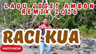 Download lagu LAGU JOGET AMBON TERBARU 2026 REMIX RACI KUA