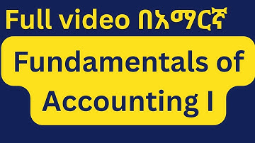 Fundamentals of Accounting I | Chapter 1 | Full Video #accounting #exitexam2025 #fidelteachingmedia