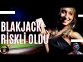 BLAKJACK MASASINDA RİSK ALACAKSIN KART OKUMA SANATI YADA ZİHİN Mİ DEMELİ ? #blakjack #casino #ateş