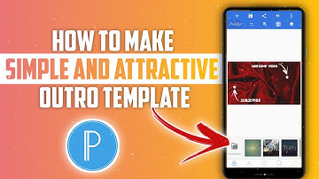 HOW TO MAKE END SCREEN TEMPLATE IN PIXELLAB | OUTRO TEMPLATE