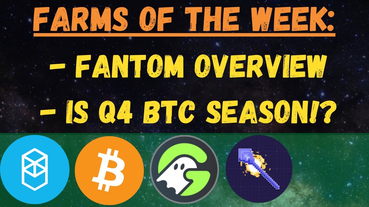 Farms of the Week - Fantom Overview, Overweight $BTC, Why I Rotate