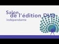 Salon de ldition dvd indpendante 2013