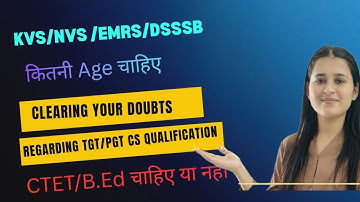 क्या 🤔TGT/PGT CS Teacher( KVS/NVS/DSSSB/EMRS)के लिए CTET/B.ed और PG जरूरी है❓ जाने एक ही Video में !