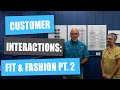 Customer Interactions: Fit and Fashion 2