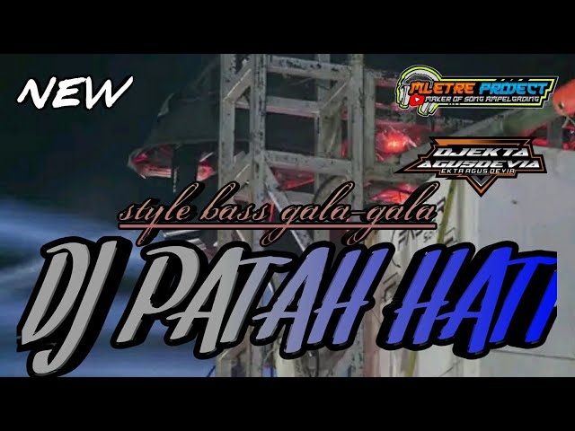 DJ PATAH HATI STYLE BASS GALA GALA DI JAMIN KECANDUAN By Mletre Project class=