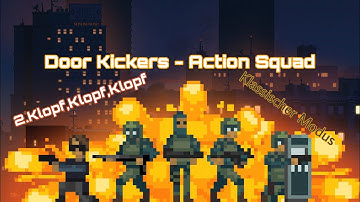 Door Kickers - Action Squad | 2.Klopf Klopf Klopf (Gangland)