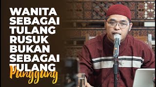 Wanita Sebagai Tulang Rusuk, Bukan Sebagai Tulang Punggung - Ustadz Muflih Safitra, M.Sc