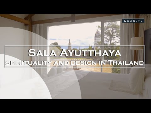 Sala Ayutthaya, a hotel that mingles spirituality and design in Thailand - LUXE.TV