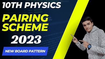 10th Class Physics Pairing Scheme 2023 - Physics Scheme 10th Class 2023