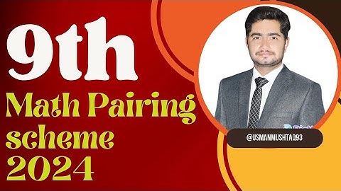 9th class math pairing scheme 2024