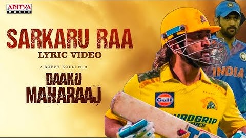 Sarkaru Raa ft- Ms Dhoni |Daaku Maharaaj | Nandamuri Balakrishna | Bobby kolli |Thaman S