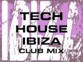 TECH HOUSE IBIZA CLUB MIX VOLUME FOUR