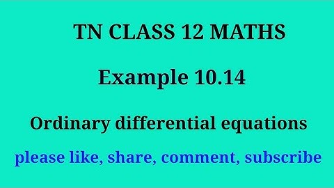Tn 12 maths | example 10.14 |chapter 10| ordinary differential equations | gmrrao maths |