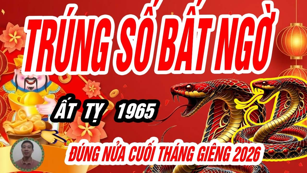 🐍 Ất Tỵ 1965 LỘT XÁC ngoạn mục, đúng nửa cuối tháng giêng năm bính ngọ 2026 tiền về ào ạt!