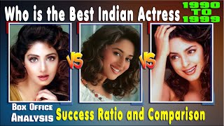 Madhuri Dixit Vs Juhi Chawla Vs Sridevi 1990-1999 Box Office, Hit And Flop, Success Ratio Comparison