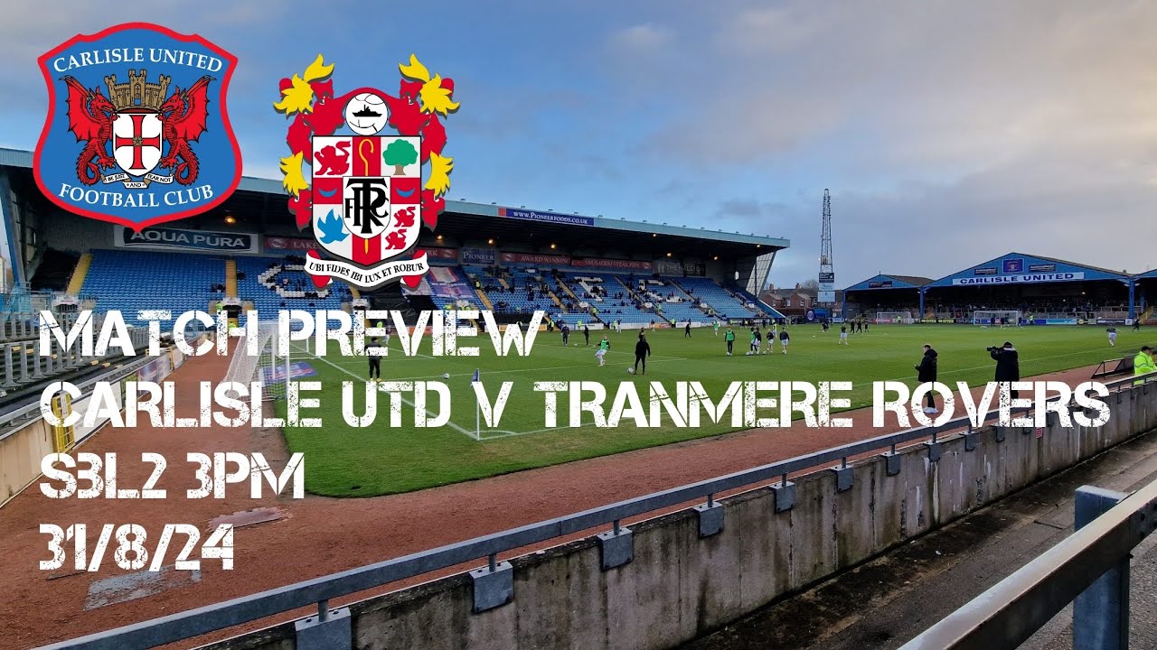 MATCH PREVIEW CAN TRANMERE GO 2 UNBEATEN IN THE LEAGUE CARLISLE UTD V ...