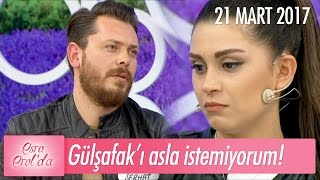 Gülşafakı Asla Istemiyorum - Esra Erolda 21 Mart 2017 - 362. Bölüm - Atv