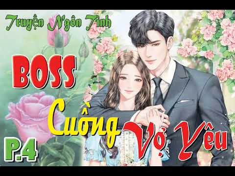 Video Tập.4 - Ghen..?.. - Boss Cuồng Vợ Yêu - Truyện Ngôn... - youtube