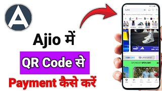 Ajio Me QR Code Se Payment Kaise Kare | Ajio App QR Code Payment