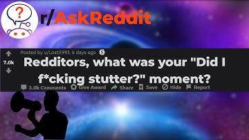 What was your "Did I stutter?" moment [r/AskReddit]