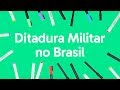 DITADURA MILITAR NO BRASIL: RESUMO PARA O ENEM | QUER QUE DESENHE? | DESCOMPLICA