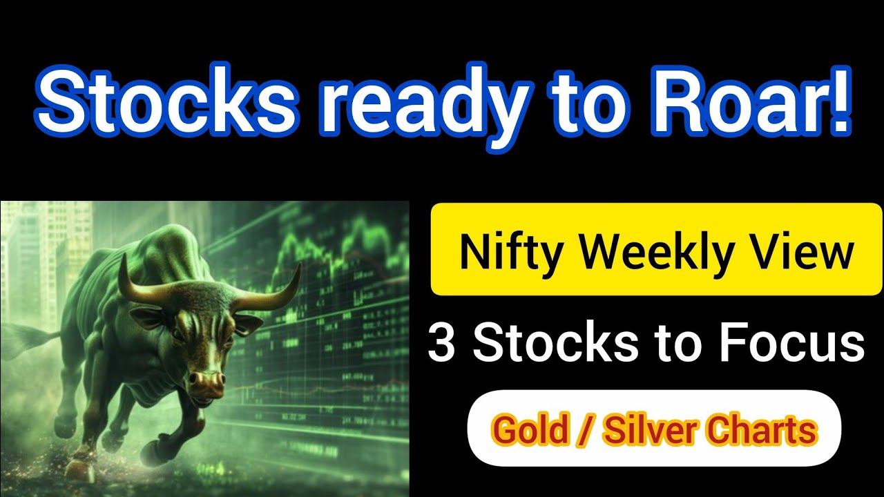 Nifty Weekly View 🔥 Stocks to Focus | Gold / Silver Crude Charts