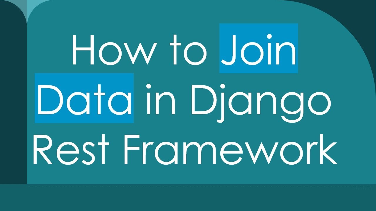 How to Join Data in Django Rest Framework - YouTube