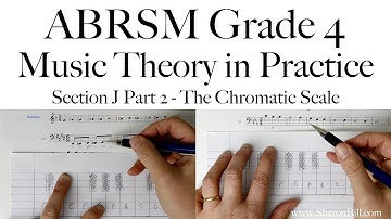 ABRSM Grade 4 Music Theory Section J Part 2 The Chromatic Scale with Sharon Bill