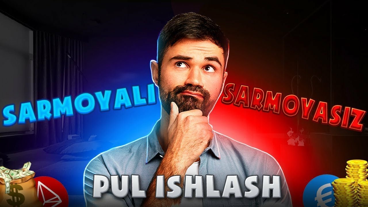 Sarmoyali va Sarmoyasiz pul ishlash | Internetda Pull ishlash 2023