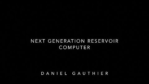 Next generation reservoir computer - Dan Gauthier